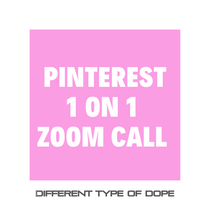 Pinterest 1 on 1 Zoom Call-Services-Different Type Of Dope 